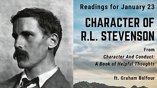 Character of R. L. Stevenson: Day 23 readings from "Character And Conduct" - January 23