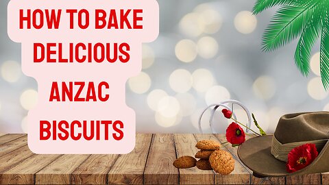 How to Bake Delicious Anzac Biscuits