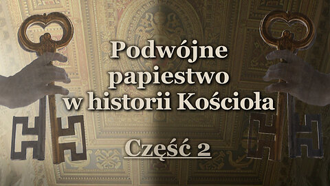 Podwójne papiestwo w historii Kościoła /Część 2/