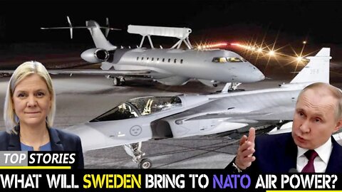 What will Sweden bring to NATO air power? Is it gripen or something else ?