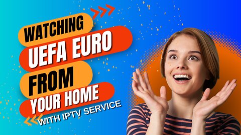 watching UEFA Euro matches from your home with iptv service | XTREAM CODE / M3U | WITH FREE TRIAL