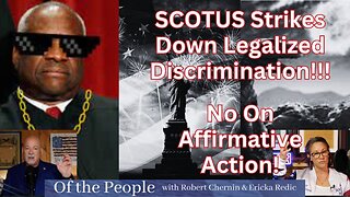 SCOTUS strikes down legalized discrimination! - Of The People - Part 2