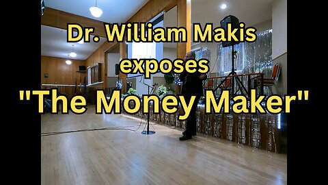 Dr. William Makis Exposes "The Money Maker"