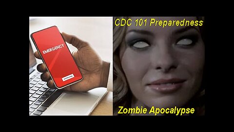 CDC Zombie Apocalypse 101 Preparedness; - This Is Not Just A 'Test' October 4th!