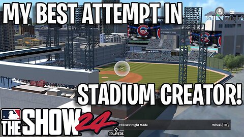 Is Stadium Creator To Hard To Use For Beginners In MLB The Show 24?