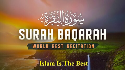 Surah Al-Baqarah Full _ Most Beautiful Recitation _ سورة البقره