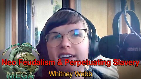 Neo Feudalism and Perpetuating Slavery -- Whitney Webb