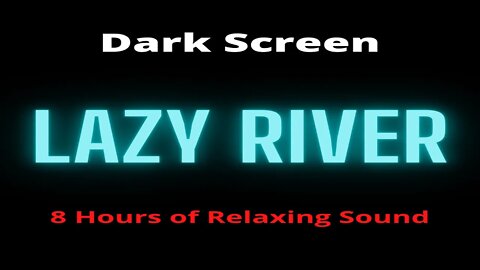 Lazy River Water Sounds for Studying, Relaxation or Sleep | Soothing Stream #RiverSounds #Relaxation