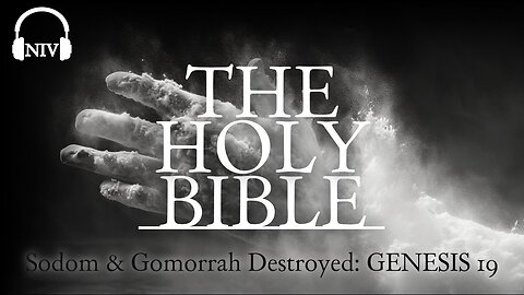 Bible Audiobook: Sodom and Gomorrah Destroyed - Genesis 19 (NIV)