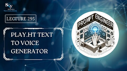 295. Play.ht Text to Voice Generator | Skyhighes | Prompt Engineering