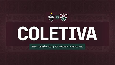 FLUTV - COLETIVA - ATLÉTICO-MG 2 X 0 FLUMINENSE - CAMPEONATO BRASILEIRO 2023