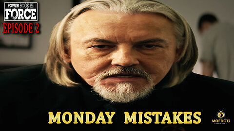 Monday Mistakes POWER BOOK IV: FORCE EPISODE 2 SEASON 2
