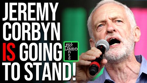 Jeremy Corbyn CONFIRMS at last that he IS standing as an Independent!