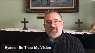 Hymns—Be Thou My Vision