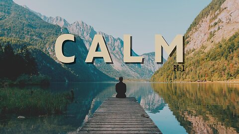 Calm | Part 1