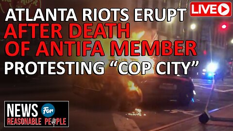 Antifa ATTACKS Businessnesses and Police while Rioting in Atlanta, CNN claims mostly peaceful