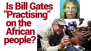 Is Bill Gates using the African people as test Guinea pigs?