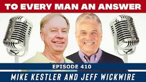 Episode 410 - Dr. Jeff Wickwire and Mike Kestler on To Every Man An Answer