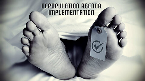 Depopulation Agenda Implementation - Secret Cabal?