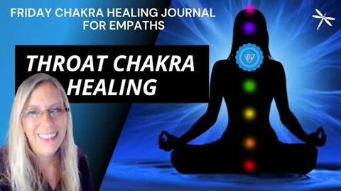 Day 145💙Throat Chakra Healing💙Empaths🙋🏼‍♀️& Self-love💖