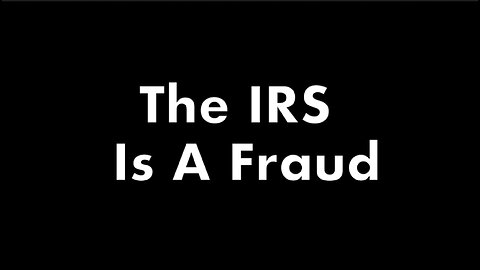 THE IRS IS A FRAUD