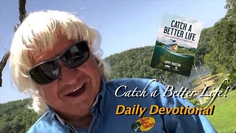 Catch a Better Life - Daily Devotional and Fishing tip July 4th