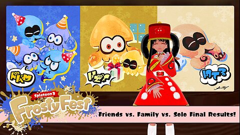 [Splatoon 3 (Frostyfest)] Friends vs. Family vs. Solo Final Results!