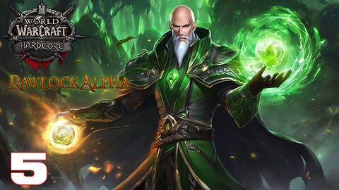 HARDCORE World Of Warcraft RawlockAlpha Part 5