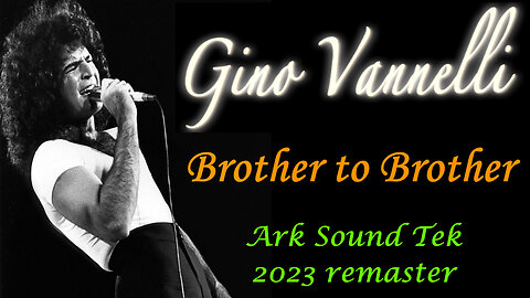 Gino Vannelli HD LIVE 2023 Arksoundtek Remaster Brother To Brother 1979