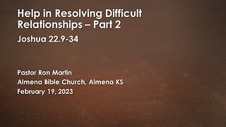 Help in Resolving Difficult Relationships Part 2