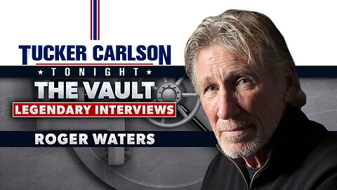 Tucker Carlson Tonight The Vault Season | Pink Floyd's Roger Waters on Julian Assange