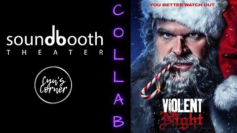 Violent Night - COLLAB Movie Review with Soundbooth Theater