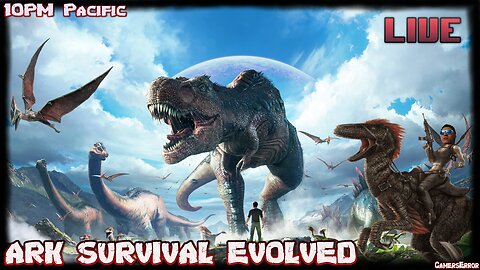 LIVE Ark Survival Evolved Can't Stop Now