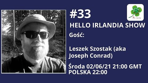 ☘ Hello Irlandia Show #33 z Leszkiem Szostakiem (aka Joseph Conrad)🎙