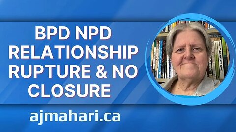 BPD NPD Relationship Rupture & No Closure - It's Deeper In Recovery Than You Think