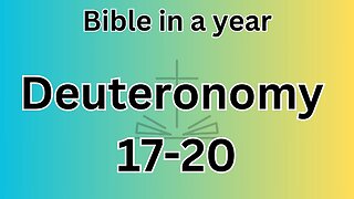 Deuteronomy 17 - 20
