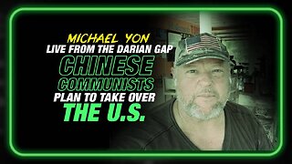 Live from the Darian Gap: Chinese Communists Plan to Take Over the