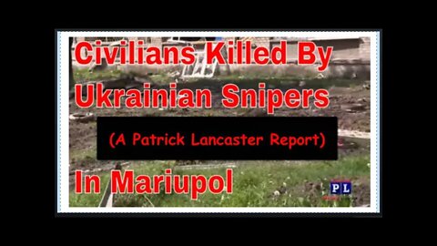 Mariupol Locals Killed By Azov Snipers - While Ukraine Army Shell Their Own (Again) in Kherson City