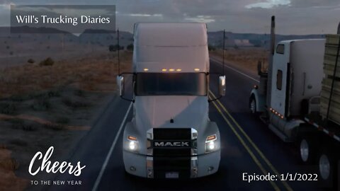 Will's Trucking Diary Episode 1/1/2022 / American Truck Simulator