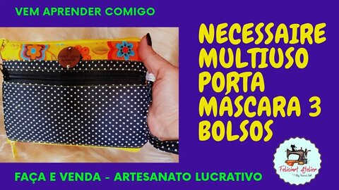 Necessaire Multiuso Porta Máscaras Fácil com 3 Bolsos #vemaprendercomigo #costuracriativa