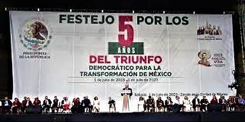 México: 5 Aniversario de La 4ta Transformación - 1 de julio 2023