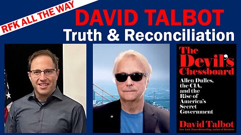 David Talbot: RFK Jr., Truth & Reconciliation, and The Devil's Chessboard | Robert F Kennedy Jr