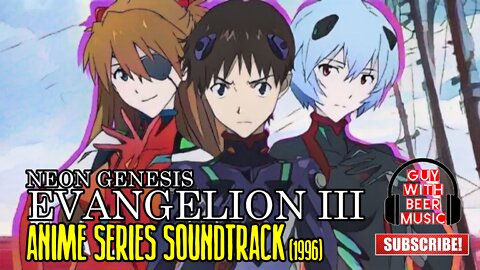 NEON GENESIS EVANGELION III | ANIME SERIES SOUNDTRACK (1996)