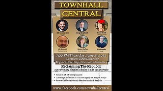 06-23-2022 Townhall Central Reclaiming the Republic: June Primary Election Results