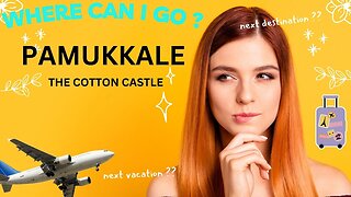 World's Best Vacation Destination - Cotton Castle, Turkey