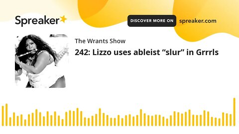 242: Lizzo uses ableist “slur” in Grrrls