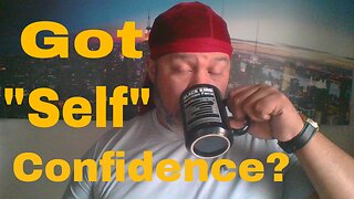 How to Build "Self"-Confidence