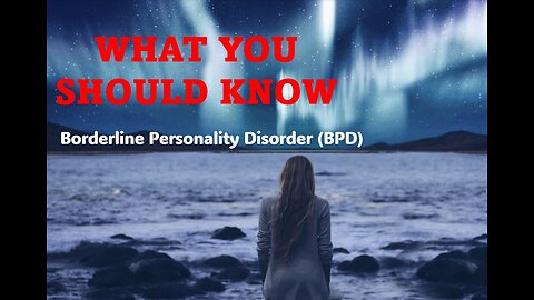 Everything You Need To Know About Borderline Personality Disorder #borderlinepersonalitydisorder