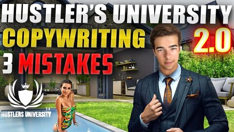 Hustlers University 2.0 Copywriting | 3 Mistakes Students Make That Stop Them From Making Money