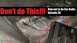 How Not to do Car Audio Episode 36 | AnthonyJ350